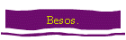 Besos.
