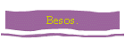 Besos.