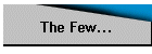 The Few...