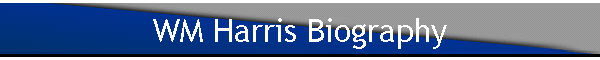 WM Harris Biography