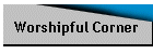 Worshipful Corner