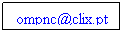 Caixa de texto: ompnc@clix.pt
