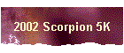 2002 Scorpion 5K