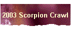 2003 Scorpion Crawl