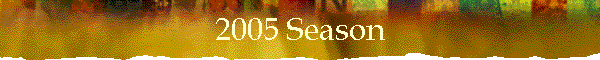 2005 Season