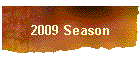 2009 Season