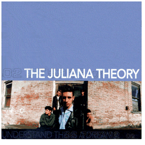 The Juliana Theory- Understand This Is Only A Dream