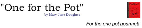 One for the Pot-For the one pot gourmet.