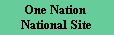 One Nation National Site