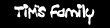 Tim's Family's Quotes