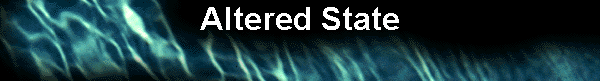  Altered State 