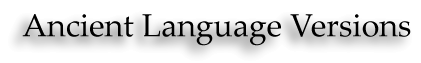 Ancient Language Versions