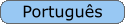 Portugu&ecirc;s