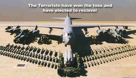 The terrorists have elected to receive ...