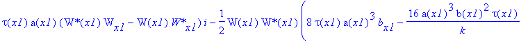 tau(x1)*a(x1)*(`W*`(x1)*W[x1]-W(x1)*`W*`[x1])*I-1/2*W(x1)*`W*`(x1)*(8*tau(x1)*a(x1)^3*b[x1]-16*a(x1)^3*b(x1)^2*tau(x1)/k+1/2*2^(1/2)*kappa*tau(x1)*a(x1)*W(x1)*`W*`(x1)-16*K*tau(x1)*a(x1)^3/wp^2+tau(x1)...