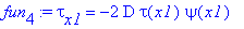 fun[4] := tau[x1] = -2*D*tau(x1)*psi(x1)