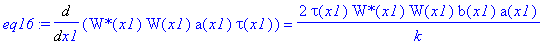 eq16 := Diff(`W*`(x1)*W(x1)*a(x1)*tau(x1),x1) = 2/k*tau(x1)*`W*`(x1)*W(x1)*b(x1)*a(x1)