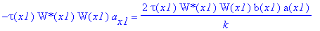 -tau(x1)*`W*`(x1)*W(x1)*a[x1] = 2/k*tau(x1)*`W*`(x1)*W(x1)*b(x1)*a(x1)