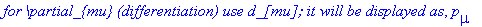 `for \\partial_{mu} (differentiation) use d_[mu]; it will be displayed as`, `�`[mu]