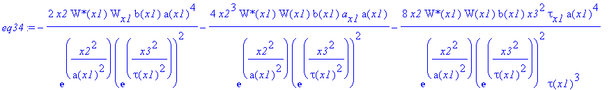 eq34 := -2*x2/exp(x2^2/a(x1)^2)/exp(x3^2/tau(x1)^2)^2*`W*`(x1)*W[x1]*b(x1)*a(x1)^4-4*x2^3/exp(x2^2/a(x1)^2)/exp(x3^2/tau(x1)^2)^2*`W*`(x1)*W(x1)*b(x1)*a[x1]*a(x1)-8*x2/exp(x2^2/a(x1)^2)/exp(x3^2/tau(x1...
