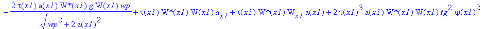 eq40 := tau(x1)*W(x1)*`W*`[x1]*a(x1)+2*tau(x1)*a(x1)*W(x1)*`W*`(x1)*G[x1]+2/tau(x1)*a(x1)*`W*`(x1)*tg^2*W(x1)-2/k*tau(x1)*`W*`(x1)*W(x1)*b(x1)*a(x1)-2*tau(x1)*a(x1)/(wp^2+2*a(x1)^2)^(1/2)*`W*`(x1)*g*W(...