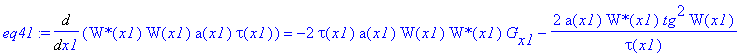 eq41 := Diff(`W*`(x1)*W(x1)*a(x1)*tau(x1),x1) = -2*tau(x1)*a(x1)*W(x1)*`W*`(x1)*G[x1]-2/tau(x1)*a(x1)*`W*`(x1)*tg^2*W(x1)+2/k*tau(x1)*`W*`(x1)*W(x1)*b(x1)*a(x1)+2*tau(x1)*a(x1)/(wp^2+2*a(x1)^2)^(1/2)*`...
