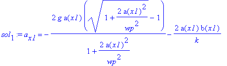 sol[1] := a[x1] = -2*g*a(x1)*((1+2/wp^2*a(x1)^2)^(1/2)-1)/(1+2/wp^2*a(x1)^2)-2*a(x1)*b(x1)/k