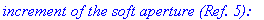 `increment of the soft aperture (Ref. 5):`