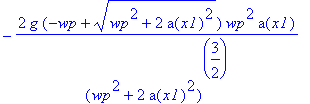 -2*g*(-wp+(wp^2+2*a(x1)^2)^(1/2))*wp^2*a(x1)/(wp^2+2*a(x1)^2)^(3/2)