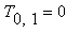 T[0,1] = 0