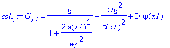 sol[5] := G[x1] = g/(1+2/wp^2*a(x1)^2)-2*tg^2/tau(x1)^2+D*psi(x1)