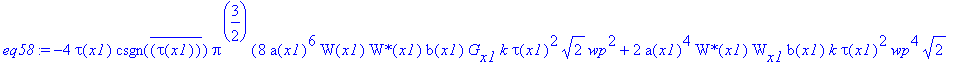 eq58 := -4*tau(x1)*csgn(conjugate(tau(x1)))*Pi^(3/2)*(8*a(x1)^6*W(x1)*`W*`(x1)*b(x1)*G[x1]*k*tau(x1)^2*2^(1/2)*wp^2+2*a(x1)^4*`W*`(x1)*W[x1]*b(x1)*k*tau(x1)^2*wp^4*2^(1/2)+4*a(x1)^4*W(x1)*`W*`(x1)*b(x1...