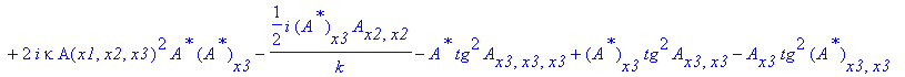 eq63 := -1/2*I*A[x3]*D*(A^`*`)[x3,x3]-1/2*I/k*A[x3]*(A^`*`)[x2,x2]+A(x1,x2,x3)*tg^2*(A^`*`)[x3,x3,x3]+1/2*I/x2/k*A^`*`*A[x2,x3]+1/2*I/x2/k*A(x1,x2,x3)*(A^`*`)[x2,x3]+2*I*kappa*A(x1,x2,x3)^2*A^`*`*(A^`*...