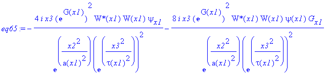 eq65 := -4*I*x3*exp(G(x1))^2/exp(x2^2/a(x1)^2)/exp(x3^2/tau(x1)^2)^2*`W*`(x1)*W(x1)*psi[x1]-8*I*x3*exp(G(x1))^2/exp(x2^2/a(x1)^2)/exp(x3^2/tau(x1)^2)^2*`W*`(x1)*W(x1)*psi(x1)*G[x1]-8*I*x3*exp(G(x1))^2/...