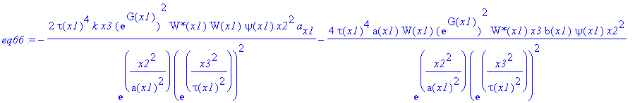 eq66 := -2*tau(x1)^4*k*x3*exp(G(x1))^2/exp(x2^2/a(x1)^2)/exp(x3^2/tau(x1)^2)^2*`W*`(x1)*W(x1)*psi(x1)*x2^2*a[x1]-4*tau(x1)^4*a(x1)*W(x1)*exp(G(x1))^2/exp(x2^2/a(x1)^2)/exp(x3^2/tau(x1)^2)^2*`W*`(x1)*x3...