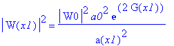 abs(W(x1))^2 = abs(W0)^2*a0^2*exp(2*G(x1))/a(x1)^2