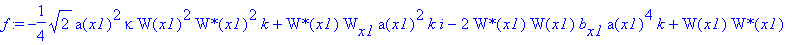 f := -1/4*2^(1/2)*a(x1)^2*kappa*W(x1)^2*`W*`(x1)^2*k+`W*`(x1)*W[x1]*a(x1)^2*k*I-2*`W*`(x1)*W(x1)*b[x1]*a(x1)^4*k+W(x1)*`W*`(x1)-I*W(x1)*`W*`[x1]*a(x1)^2*k+4/wp^2*`W*`(x1)*K*W(x1)*a(x1)^4*k+4*W(x1)*`W*`...