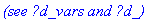 `(see ?d_vars and ?d_) `