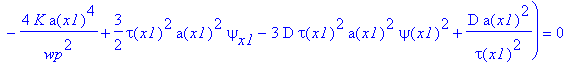 eq13 := a(x1)^2*(`W*`(x1)*W[x1]-W(x1)*`W*`[x1])*I-W(x1)*`W*`(x1)*(2*a(x1)^4*b[x1]-1/k-4*a(x1)^4*b(x1)^2/k+1/4*2^(1/2)*kappa*a(x1)^2*W(x1)*`W*`(x1)-4*K*a(x1)^4/wp^2+3/2*tau(x1)^2*a(x1)^2*psi[x1]-3*D*tau...