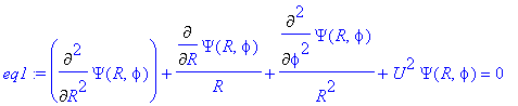 eq1 := Diff(Psi(R,phi),`$`(R,2))+Diff(Psi(R,phi),R)/R+Diff(Psi(R,phi),`$`(phi,2))/R^2+U^2*Psi(R,phi) = 0
