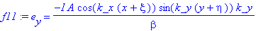 f11 := e[y] = -I*A*cos(k_x*(x+xi))*sin(k_y*(y+eta))*k_y/beta