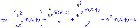 eq2 := Diff(Psi(R,phi),`$`(R,2))+Diff(Psi(R,phi),R)/R+Diff(Psi(R,phi),`$`(phi,2))/R^2-W^2*Psi(R,phi) = 0