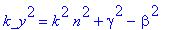 k_y^2 = k^2*n^2+gamma^2-beta^2