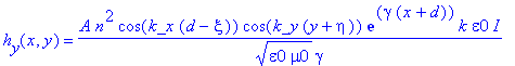 h[y](x,y) = A*n^2*cos(k_x*(d-xi))*cos(k_y*(y+eta))*exp(gamma*(x+d))*k*epsilon0/(epsilon0*mu0)^(1/2)/gamma*I