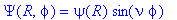 Psi(R,phi) = psi(R)*sin(nu*phi)