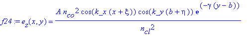 f24 := e[z](x,y) = A*n[co]^2/n[cl]^2*cos(k_x*(x+xi))*cos(k_y*(b+eta))*exp(-gamma*(y-b))
