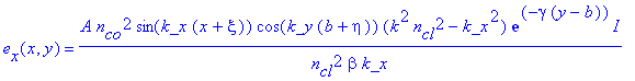 e[x](x,y) = A*n[co]^2/n[cl]^2*sin(k_x*(x+xi))*cos(k_y*(b+eta))*(k^2*n[cl]^2-k_x^2)/beta/k_x*exp(-gamma*(y-b))*I