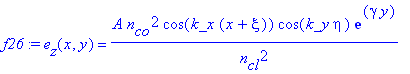 f26 := e[z](x,y) = A*n[co]^2/n[cl]^2*cos(k_x*(x+xi))*cos(k_y*eta)*exp(gamma*y)