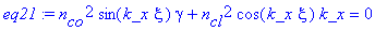 eq21 := n[co]^2*sin(k_x*xi)*gamma+n[cl]^2*cos(k_x*xi)*k_x = 0
