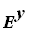 E^y
